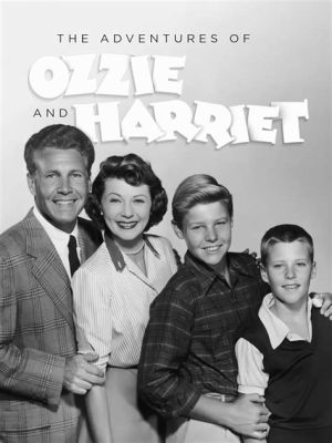  The Adventures of Ozzie and Harriet -  Una Famiglia Perfetta e Una Dose di Nostalgia Americana!